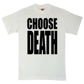 Choose Death T-Shirt