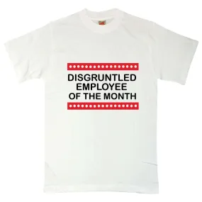 Disgruntled Employee Of The Month T-Shirt