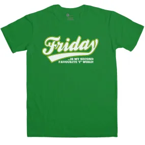 Friday Is My Second Favourite F Word Funny T-Shirt