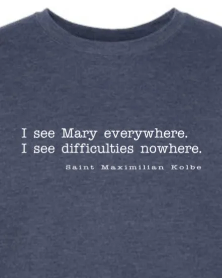 I See Mary Everywhere - St. Maximilian Kolbe Crewneck Sweatshirt